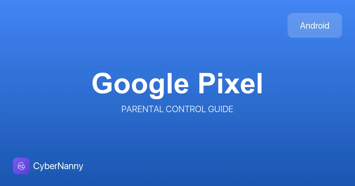Родительский контроль на Google Pixel: как настроить